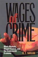 Wages of Crime: Black Markets, Illegal Finance, and the Underworld Economy артикул 1954e.