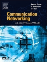Communication Networking : An Analytical Approach (The Morgan Kaufmann Series in Networking) (The Morgan Kaufmann Series in Networking) артикул 2033e.