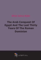 The Arab Conquest Of Egypt And The Last Thirty Years Of The Roman Dominion артикул 1929e.