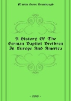 A History Of The German Baptist Brethren In Europe And America артикул 1938e.
