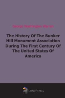 The History Of The Bunker Hill Monument Association During The First Century Of The United States Of America артикул 1947e.