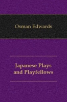 Japanese Plays and Playfellows артикул 1990e.