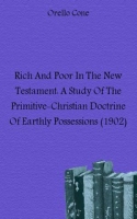 Rich And Poor In The New Testament: A Study Of The Primitive-Christian Doctrine Of Earthly Possessions артикул 2023e.