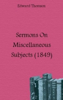 Sermons On Miscellaneous Subjects артикул 2042e.